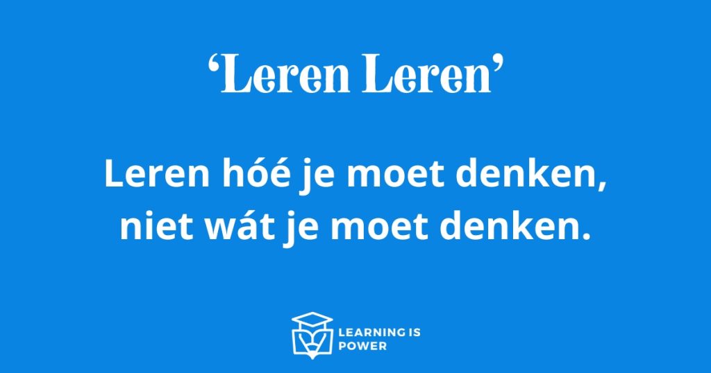 Leren Leren - Leren hóé je moet denken, niet wát je moet denken | Learning is Power